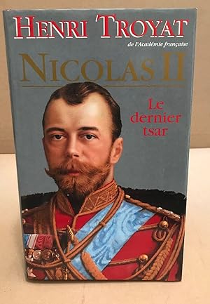Imagen del vendedor de NICOLAS II le dernier tsar a la venta por librairie philippe arnaiz