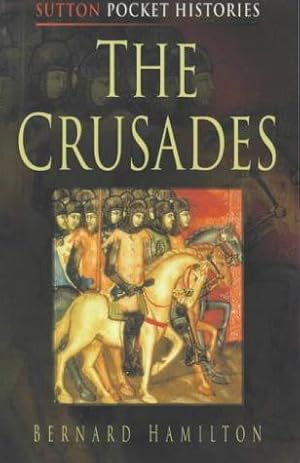 Bild des Verkufers fr The Crusades (Sutton Pocket Histories) zum Verkauf von WeBuyBooks