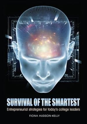Seller image for Survival of the Smartest: Entrepreneurial strategies for todays college leaders for sale by WeBuyBooks