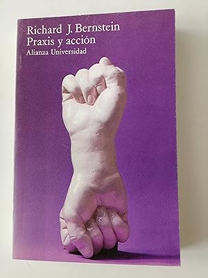 Praxis y acción : enfoques contemporáneos de la actividad humana