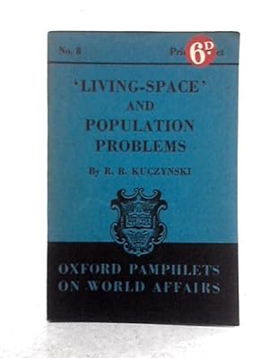 Seller image for Living-Space and Population Problems (Oxford Pamphlets on World Affairs No.8) for sale by World of Rare Books