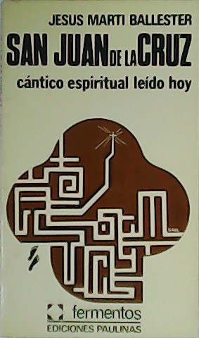 Bild des Verkufers fr San Juan de la Cruz. Cntico espiritual ledo hoy. zum Verkauf von Librera y Editorial Renacimiento, S.A.