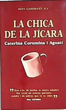 Bild des Verkufers fr La chica de la jcara. Caterina Coromina i Agust. zum Verkauf von Librera y Editorial Renacimiento, S.A.