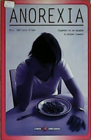 Seller image for Anorexia. Cuando no se acepta el propio cuerpo. for sale by Librera y Editorial Renacimiento, S.A.