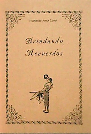 Imagen del vendedor de Brindando recuerdos. a la venta por Librera y Editorial Renacimiento, S.A.