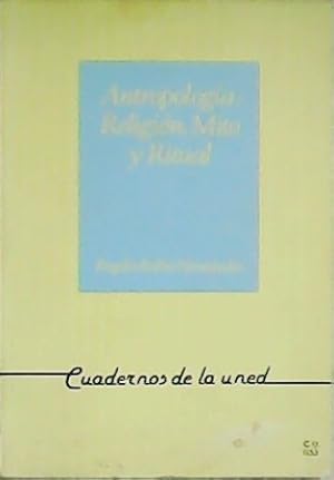 Seller image for Antropologa: Religin, Mito y Ritual. ndice: Interpretacin histrica de la religin. Interpretaciones funcionales de la religin. Naturaleza del ritual. Mito. Magia y brujera. Los movimientos milenaristas. for sale by Librera y Editorial Renacimiento, S.A.