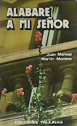 Imagen del vendedor de Alabar a mi Seor. La alabanza como estilo de vida. a la venta por Librera y Editorial Renacimiento, S.A.