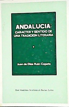 Bild des Verkufers fr Andaluca: Carcter y sentido de una tradicin literaria. zum Verkauf von Librera y Editorial Renacimiento, S.A.