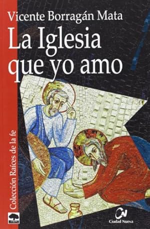 Imagen del vendedor de La Iglesia que yo amo. a la venta por Librera y Editorial Renacimiento, S.A.