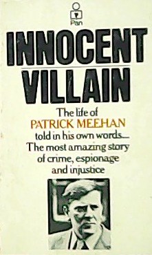 Seller image for Innocent Villain; The Life of Patrick Meehan. The most amazing story of crime, espionage and injustice. for sale by Librera y Editorial Renacimiento, S.A.