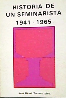 Imagen del vendedor de Historia de un seminarista 1941-1965. a la venta por Librera y Editorial Renacimiento, S.A.