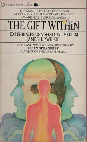 Seller image for THE GIFT WITHIN : EXPERIENCES OF A SPIRITUAL MEDIUM Revised and with an Introduction by Allen Spraggett for sale by Dromanabooks