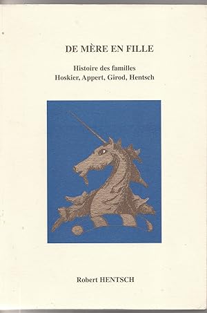 De mère en fille. Histoire des famille Hoskier, Appert, Girot, Hentsch.