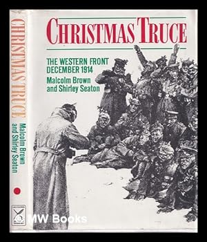 Seller image for The Christmas truce / Malcolm Brown and Shirley Seaton for sale by MW Books Ltd.