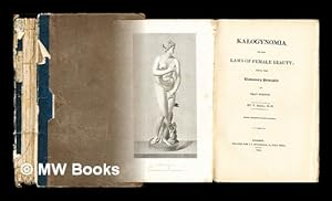 Seller image for Kalogynomia, or the laws of female beauty : being the elementary principles of that science / by T. Bell, M.D. [only 15 of the original 24 plates are present] for sale by MW Books Ltd.