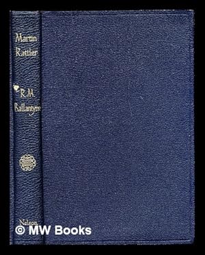 Seller image for Martin Rattler / by Robert Michael Ballantyne for sale by MW Books Ltd.