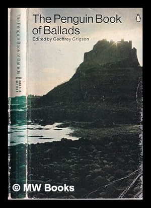 Seller image for The Penguin book of ballads / chosen and introduced by Geoffrey Grigson for sale by MW Books Ltd.