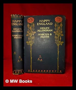 Imagen del vendedor de Happy England; as painted by Helen Allingham; with memoir and descriptions by Marcus B. Huish a la venta por MW Books Ltd.