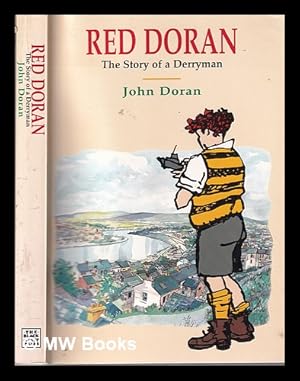 Imagen del vendedor de Red Doran": the story of a Derryman / John Doran ; illustrated by Joe Connolly a la venta por MW Books Ltd.