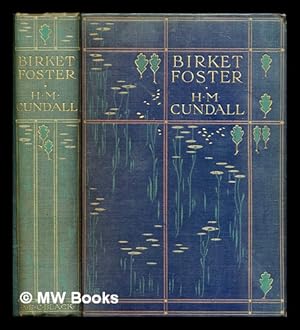 Immagine del venditore per Birket Foster : R.W.S. / by H.M. Cundall venduto da MW Books Ltd.