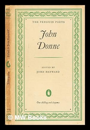 Image du vendeur pour John Donne : a selection of his poetry / edited with an introduction by John Hayward mis en vente par MW Books Ltd.