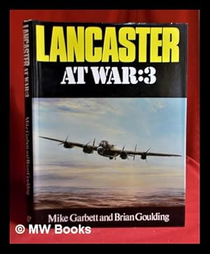 Seller image for Lancaster at War: 3/ Mike Garbett and Brian Goulding for sale by MW Books Ltd.