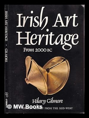 Bild des Verkufers fr Irish art heritage from 2000 BC : design legacy from the mid-west zum Verkauf von MW Books Ltd.