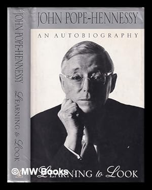 Seller image for Learning to look / John Pope-Hennessy for sale by MW Books Ltd.