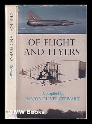 Bild des Verkufers fr Of Flight and Flyers / Compiled by Major Oliver Stewart zum Verkauf von MW Books Ltd.