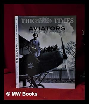 Seller image for The Times aviators: a history in photographs / Michael J.H. Taylor for sale by MW Books Ltd.