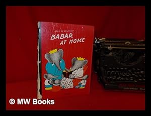Image du vendeur pour Babar at home / Jean de Brunhoff mis en vente par MW Books Ltd.