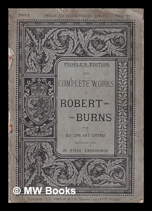 Seller image for The Complete Works of Robert Burns with His Life and Letters; illustrated with 35 Steel Engravings for sale by MW Books Ltd.