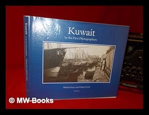 Bild des Verkufers fr Kuwait, by the first photographers / William Facey and Gillian Grant zum Verkauf von MW Books Ltd.