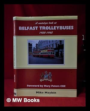 Bild des Verkufers fr A nostalgic look at Belfast trolleybuses, 1938-1968 / Mike Maybin zum Verkauf von MW Books Ltd.