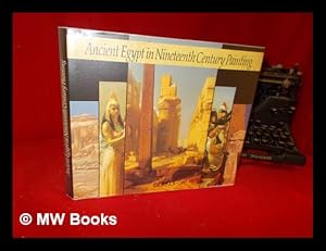 Seller image for Ancient Egypt in nineteenth century painting / text by Herman de Meulenaere ; compiled by Patrick and Viviane Berko ; preface Alexander Apsis for sale by MW Books Ltd.