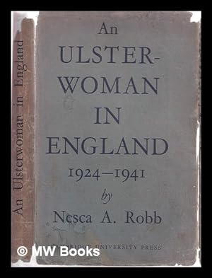 Seller image for An Ulsterwoman in England, 1924-1941 / by Nesca A. Robb for sale by MW Books Ltd.