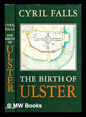 Seller image for The birth of Ulster / by Cyril Falls for sale by MW Books Ltd.