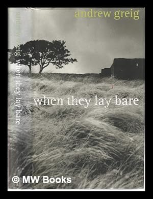 Image du vendeur pour When they lay bare / Andrew Greig mis en vente par MW Books Ltd.