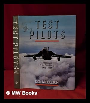 Seller image for Test Pilots/ The Story of British Test Flying 1903-1984/ Don Middleton for sale by MW Books Ltd.