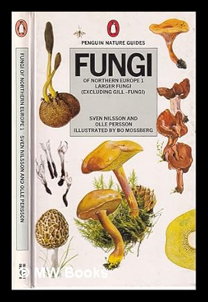 Bild des Verkufers fr Fungi of Northern Europe 1 Larger fungi (excluding gill-fungi) / Sven Nilsson and Olle Persson; illustrated by Bo Mossberg ; translated from the Swedish by David Rush; edited and adapted by David Pegler and Brian Spooner zum Verkauf von MW Books Ltd.