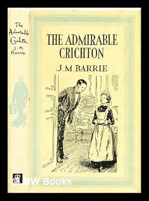 Immagine del venditore per The admirable Crichton : a comedy venduto da MW Books Ltd.