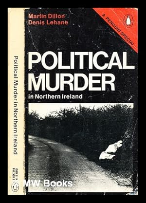 Bild des Verkufers fr Political murder in Northern Ireland / Martin Dillon and Denis Lehane zum Verkauf von MW Books Ltd.