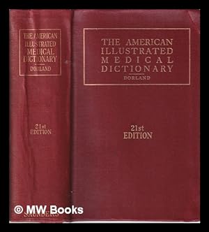 Image du vendeur pour The American Illustrated Medical Dictionary/ by W.A. Newman Dorland mis en vente par MW Books Ltd.