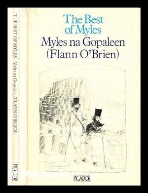 Seller image for The best of Myles / Myles na Gopaleen (Flann O'Brien) ; a selection from "Cruiskeen lawn" ; edited with a preface by Kevin O Nolan for sale by MW Books Ltd.