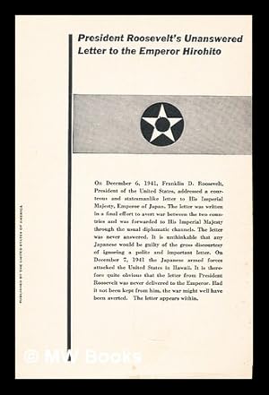 Imagen del vendedor de President Roosevelt's Unanaswered Letter to the Emperor Hirohito a la venta por MW Books Ltd.