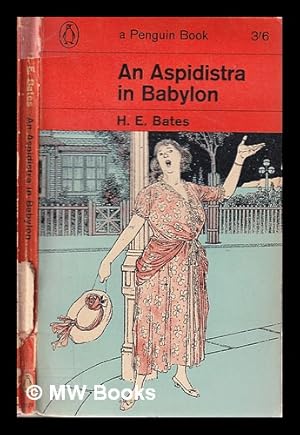 Imagen del vendedor de An Aspidistra in babylon/ H.E. Bates a la venta por MW Books Ltd.