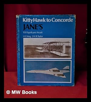 Imagen del vendedor de Kitty Hawk to Concorde: Jane's 100 significant aircraft / compiled by H. F. King, edited by John W. R. Taylor a la venta por MW Books Ltd.