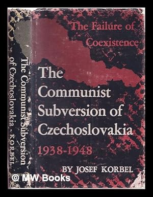 Immagine del venditore per The communist subversion of Czechoslovakia, 1938-1948 : the failure of coexistence / Josef Korbel venduto da MW Books Ltd.