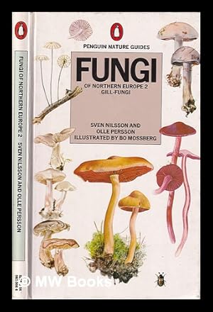 Immagine del venditore per Fungi of Northern Europe - 2 / Sven Nilsson and Olle Persson. Illustrated by Bo Mossberg. Translated from the Swedish by David Rush. Edited and adapted by David Pegler and Brian Spooner venduto da MW Books Ltd.