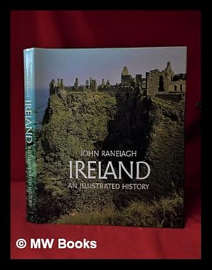 Seller image for Ireland: an illustrated history / John Ranelagh for sale by MW Books Ltd.